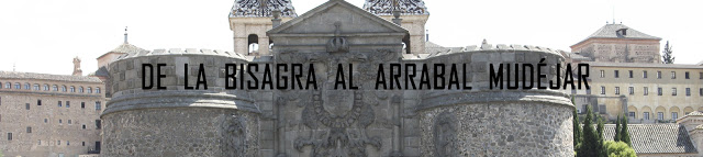 de la bisagra al arrabal mudejar